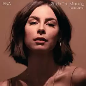 Lena - Sex in the Morning Ft. Ramz